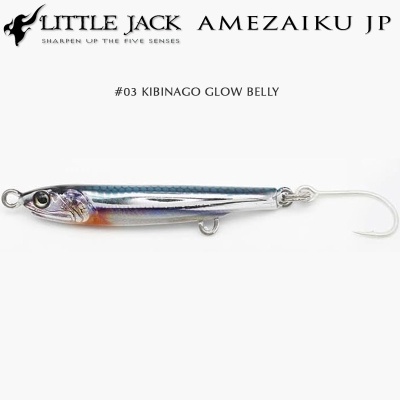 Little Jack AMEZAIKU JP #03 KIBINAGO GLOW BELLY